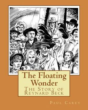 portada The Floating Wonder: The Story of Reynard Beck (en Inglés)