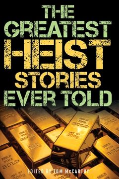 portada The Greatest Heist Stories Ever Told (en Inglés)