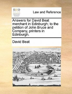 portada answers for david beat merchant in edinburgh; to the petition of john bruce and company, printers in edinburgh.