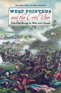 portada West Pointers and the Civil War: The Old Army in War and Peace (en Inglés)