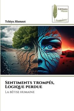 portada Sentiments trompés, Logique perdue (en Francés)