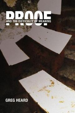 portada Proof: And the Difficulty of Meaning (in English)