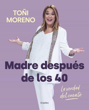 portada Madre Despues de los 40. La Verdad del Cuento (in Spanish)