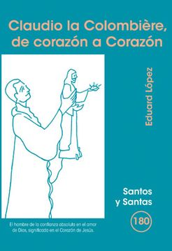 portada Claudio la Colombière, de corazón a Corazón (SANTOS Y SANTAS) (in Spanish)