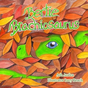 portada Bertie Brachiosaurus: The adventures of a young dinosaur and his friend - Dinosaur story, Kids Books, Childrens Dinosaur Books, Childrens Ad (en Inglés)
