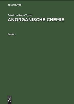 portada István Náray-Szabó: Anorganische Chemie / István Náray-Szabó: Anorganische Chemie Band 2 (en Alemán)