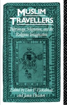 portada Muslim Travellers: Pilgrimage, Migration, and the Religious Imagination 