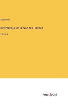 portada Bibliothèque de l'École des Chartes: Tome 4 (en Francés)