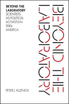 portada Beyond the Laboratory: Scientists as Political Activists in 1930S America (en Inglés)