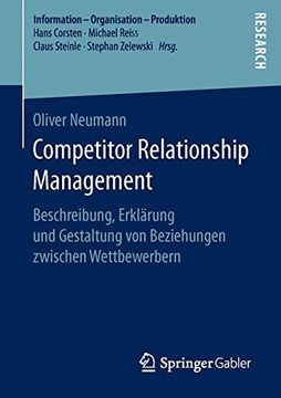 portada Competitor Relationship Management: Beschreibung, Erklärung und Gestaltung von Beziehungen zwischen Wettbewerbern (Information - Organisation - Produktion)