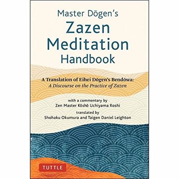 portada Master Dogen'S Zazen Meditation Handbook: A Translation of Eihei Dogen'S Bendowa: A Discourse on the Practice of Zazen (en Inglés)