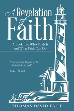 portada A Revelation of Faith: A Look into What Faith Is and What Faith Can Do