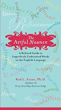 portada The Artful Nuance: A Refined Guide to Imperfectly Understood Words in the English Language (en Inglés)