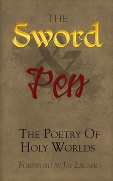 portada The Sword and Pen: The Poetry of Holy Worlds (en Inglés)
