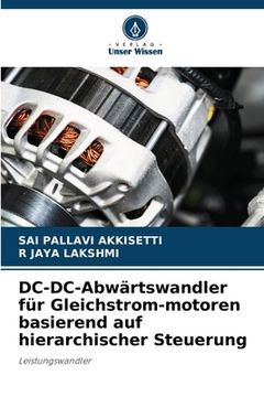portada DC-DC-Abwärtswandler für Gleichstrom-motoren basierend auf hierarchischer Steuerung (en Alemán)