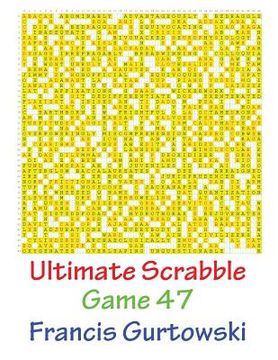portada Ultimate Scabble Game 47 (in English)