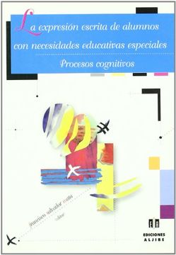 portada La Expresión Escrita de Alumnos con Necesidades Educativas Especiales. Procesos Cognitivos (in Spanish)