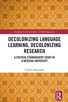 portada Decolonizing Language Learning, Decolonizing Research (Routledge Critical Studies in Multilingualism) (en Inglés)
