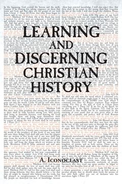 portada Learning and Discerning Christian History (en Inglés)