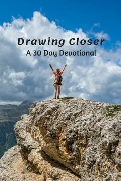 portada Drawing Closer: A 30 Day Devotional (en Inglés)