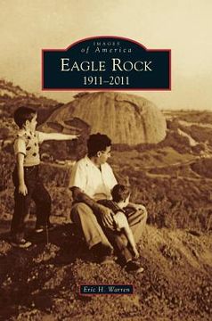 portada Eagle Rock: 1911-2011 (en Inglés)