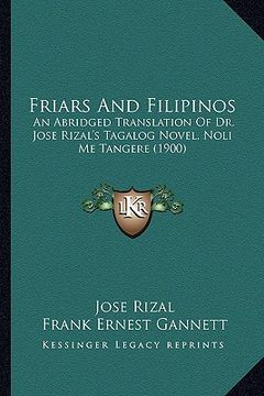 portada friars and filipinos: an abridged translation of dr. jose rizal's tagalog novel, noli me tangere (1900) (en Inglés)