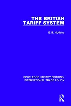 portada The British Tariff System (Routledge Library Editions: International Trade Policy) (en Inglés)