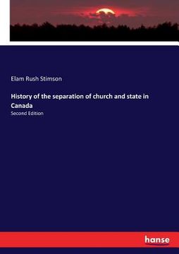 portada History of the separation of church and state in Canada: Second Edition (en Inglés)