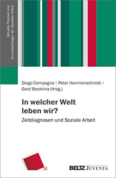 portada In Welcher Welt Leben Wir? Zeitdiagnosen und Soziale Arbeit (en Alemán)