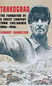 portada Tankograd: The Formation of a Soviet Company Town: Cheliabinsk, 1900S-1950S (en Inglés)
