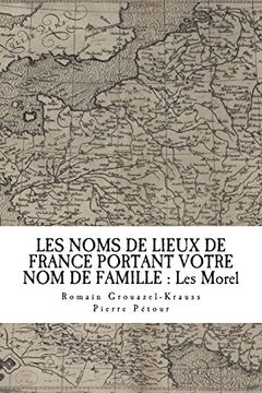 portada Les Noms de Lieux de France Portant Votre nom de Famille: Les Morel (in French)