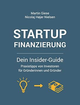 portada Startup Finanzierung: Dein Insider-Guide: Praxis-Tipps von Investoren für Gründerinnen und Gründer (en Alemán)