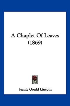 portada a chaplet of leaves (1869) (en Inglés)