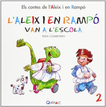 Aleix I En Rampó Van A L' Escola - Colecciò 2 (Els contes de L'Aleix i en Rampó)