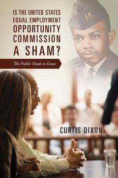 portada Is the United States Equal Employment Opportunity Commission a Sham? The Public Needs to Know (en Inglés)