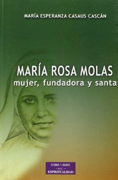 portada María Rosa Molas. Mujer, Fundadora y Santa