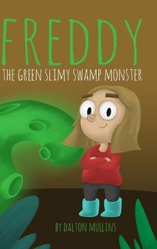 portada Freddy the Green Slimy Swamp Monster (en Inglés)