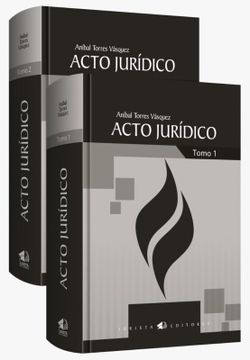 Libro Acto Jurídico-2 Tomos, Aníbal Torres Vasquéz, ISBN 9786124366574 ...