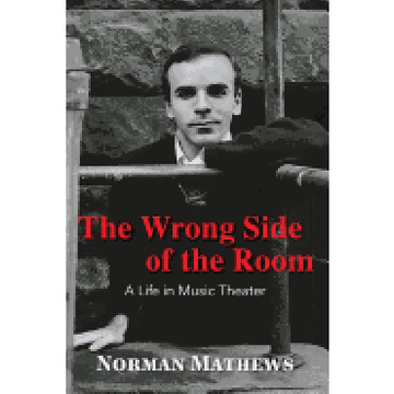 portada The Wrong Side of the Room: A Life in Music Theater (en Inglés)