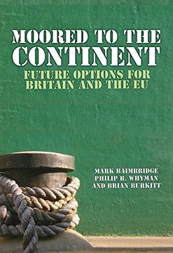 portada Moored to the Continent? Future Options for Britain and the eu (en Inglés)