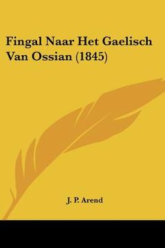 portada Fingal Naar Het Gaelisch Van Ossian (1845)