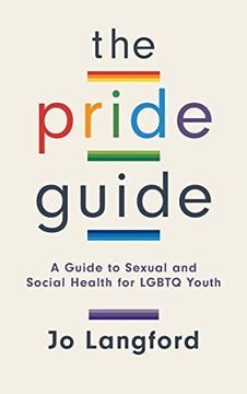 portada The Pride Guide: A Guide to Sexual and Social Health for Lgbtq Youth (Hardback) (en Inglés)