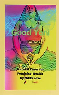 portada Good Yoni: Natural Cures for Feminine Health (en Inglés)