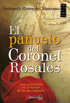 portada El pañuelo del Coronel Rosales (Novela Histórica)