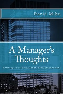 portada A Manager's Thoughts: Thriving in a Professional Work Environment (en Inglés)