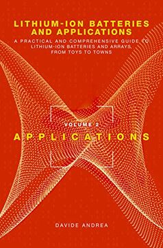 portada Lithium-Ion Batteries and Applications: A Practical and Comprehensive Guide to Lithium-Ion Batteries and Arrays, from Toys to Towns, Volume 2, Applica (in English)