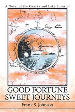 portada Good Fortune Sweet Journeys: A Novel of the Ozarks and Lake Superior (en Inglés)