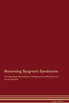 portada Reversing Sjogren's Syndrome The Raw Vegan Detoxification & Regeneration Workbook for Curing Patients.