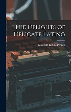 portada The Delights of Delicate Eating (en Inglés)
