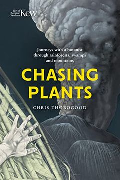 portada Chasing Plants: Journeys With a Botanist Through Rainforests, Swamps and Mountains 